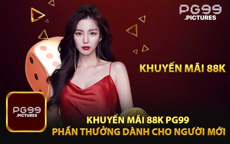 Khuyến Mãi 88k PG99 - Phần thưởng Dành Cho Người Mới