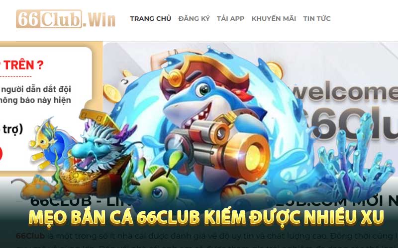 Mẹo giỏi bắn cá 66club kiếm được nhiều xu